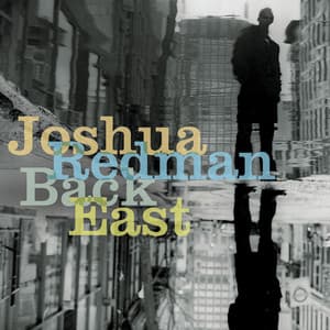 Back East - Joshua Redman