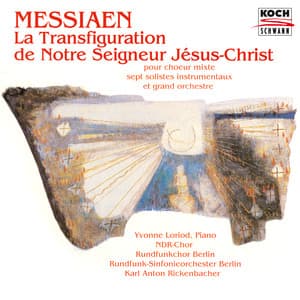 Messiaen: La Transfiguration de Notre Seigneur Jésus-Christ - Olivier Messiaen