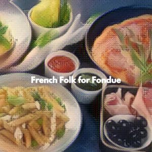 French Folk for Fondue - Classic Bossa Nova Playlists