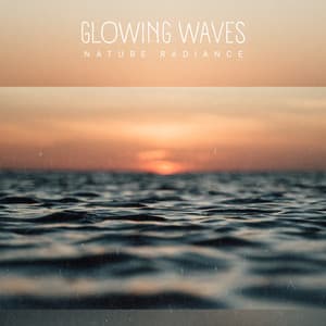 Glowing Waves - Nature Radiance