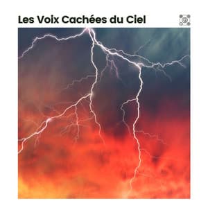 Les Voix Cachées du Ciel - Orage HD
