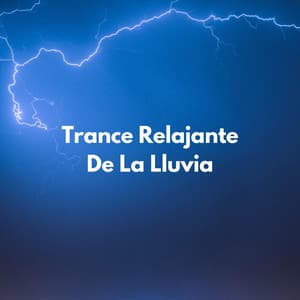 Trance Relajante De La Lluvia - Música de día lluvioso