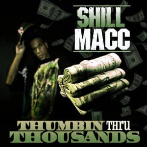 Thumbin Thru Thousands - Shill Macc