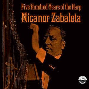 Five Hundred Years of the Harp - Nicanor Zabaleta