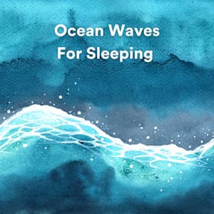 Ocean Waves For Sleeping - Sea Waves Sounds