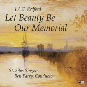 J.A.C. Redford: Let Beauty Be Our Memorial - Ben Parry