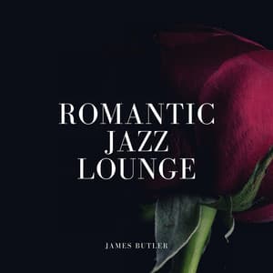 Romantic Jazz Lounge - James Butler