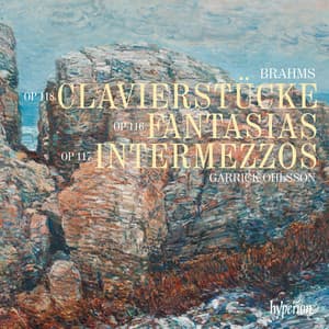 Brahms: Late Piano Works, Op. 116, 117 & 118 - Johannes Brahms