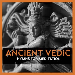 Ancient Vedic Hymns for Meditation - Ancient Asian Oasis