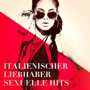 Italienischer Liebhaber sexuelle Hits - Liebeslieder