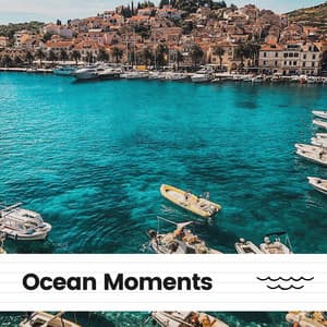 Ocean Moments - Seas of Dreams
