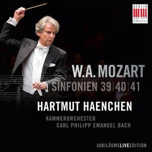 Wolfgang Amadeus Mozart - The Last Three Symphonies - Wolfgang Amadeus Mozart