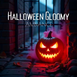 Halloween Gloomy Ambiance: Creepy and Haunting Sounds with Atmospheric Music - All Hallows' Eve