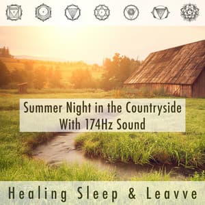 Summer Night In The Countryside With 174hz Sound - Healing Sleep