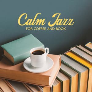Calm Jazz for Coffee and Book - Jazz Instrumental Music Academy