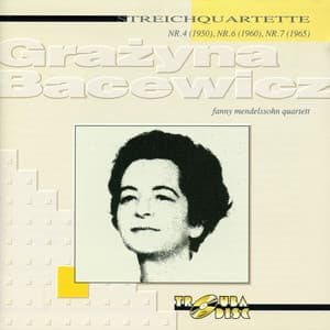 Bacewicz: Streichquartette, Nr. 4, Nr. 6, Nr. 7 - Grażyna Bacewicz
