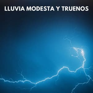 Lluvia Modesta Y Truenos - Sonidos de la naturaleza: tormenta