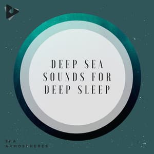 Deep Sea Sounds For Deep Sleep - Spa Atmospheres