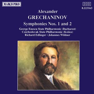 Grechaninov: Symphonies Nos. 1 and 2 - Alexander Gretchaninov