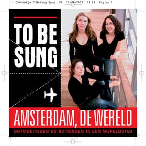 To be Sung Amsterdam, de Wereld - Fie Schouten