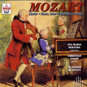 Mozart : Lieder duos, trios & quatuors vocaux - Wolfgang Amadeus Mozart