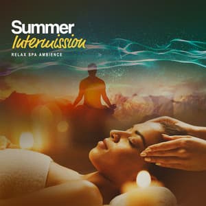 Summer Intermission - RELAX SPA AMBIENCE