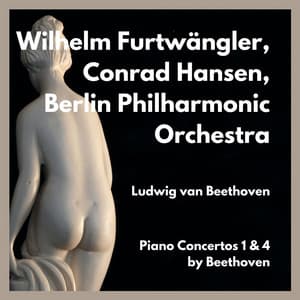 Piano Concertos 1 & 4 by Beethoven - Ludwig van Beethoven