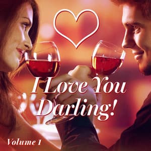 I Love You Darling! Happy Valentine's Day, Vol. 1 - Romantic Time