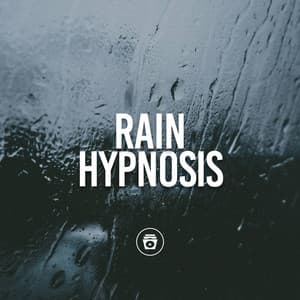 Rain Hypnosis - Rain Sounds Nature Collection