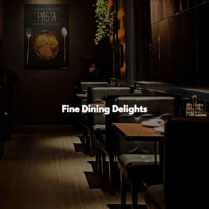 Fine Dining Delights - Dining Music
