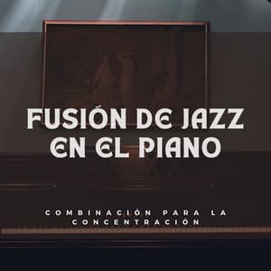 Fusión De Jazz En El Piano: Combinación Para La Concentración - Relajante Café Matutino Jazz