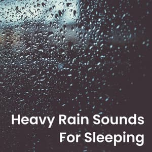 Heavy Rain Sounds for Sleeping - Natures Orchestra