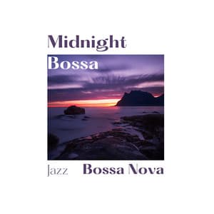 Midnight Bossa - Jazz Bossa Nova