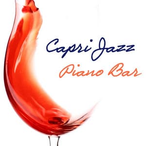 Capri Jazz Piano Bar Music: Italian Soft Jazz Pianobar, Wine Bar and Dinner Music Background - Romantic Piano Lady