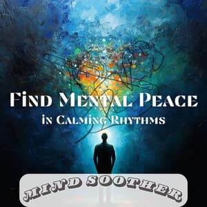 Find Mental Peace in Calming Rhythms - Mind Soother
