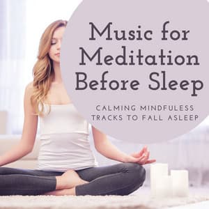 Music for Meditation Before Sleep: Calming Mindfuless Tracks to Fall Asleep - Isabella Moon