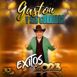 Exitos 2023 - Gaston Y Sus Corridos