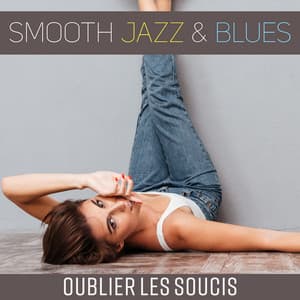 Smooth jazz & blues - Lounge Jazz Affection