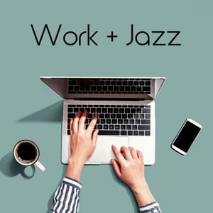 Work + Jazz at the Office: Concentration Help Music - Background Music Masters