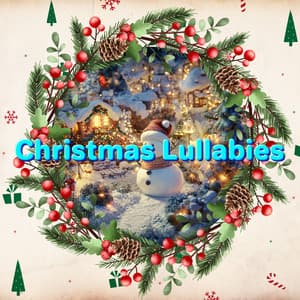 Classic Christmas Joy for the Holiday Season - Christmas Lullabies