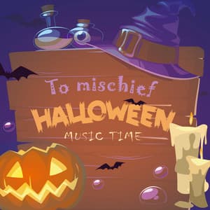 To Mischief Halloween - Music Time