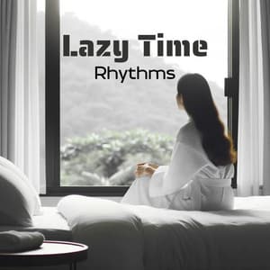 Lazy Time Rhythms: Comfy Morning Jazz - Chillout Jazz