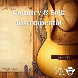Country & Folk Instrumental Music for Relaxation - Country Music Channel