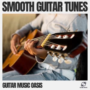 Smooth Guitar Tunes - Guitar Music Oasis