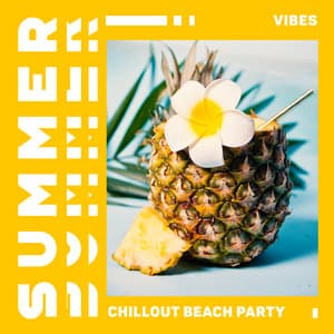 Summer Vibes - Chillout Beach Party - Tropical Melody - Summer Pool Party Chillout Music