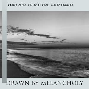 Drawn by Melancholy - Daniel Philo