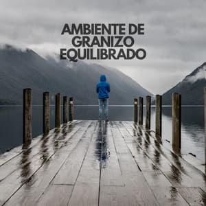 Ambiente de granizo equilibrado - Ruido de Lluvia