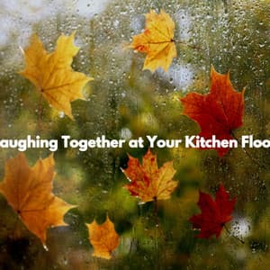 Laughing Together at Your Kitchen Floor - Happy Instrumental Music