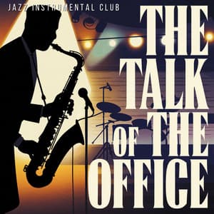 The Talk of the Office: Elevating Mood One Conversation at a Time - Jazz Instrumental Club