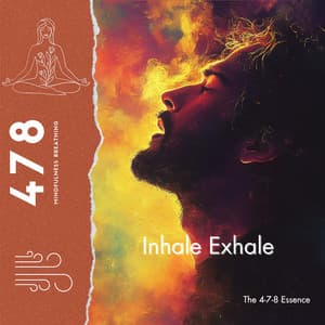 Inhale Exhale: The 4-7-8 Essence - 478 Mindfulness Breathing